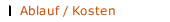 Ablauf / Kosten