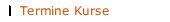 Termine Kurse